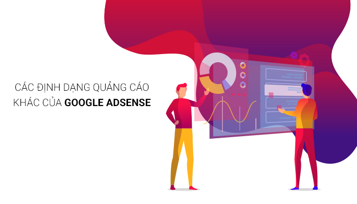 các định dạng quảng cáo khác của Google Adsense