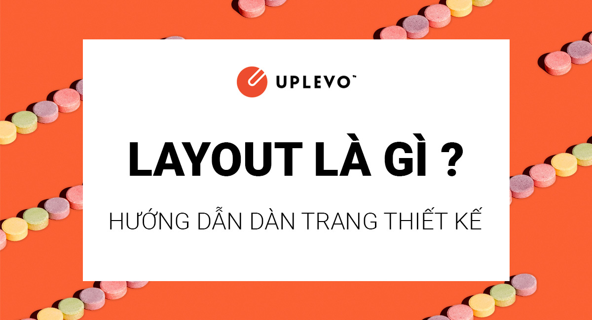 layout là gì chỉ dẫn dàn trang bố trí phụ thân cục