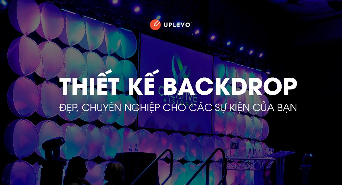 Hướng Dẫn Thiết Kế Backdrop Đẹp, Chuyên Nghiệp Cho Sự Kiện - Design box