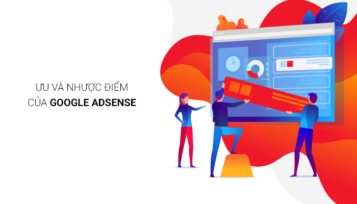 ưu và nhược điểm của Google Adsense