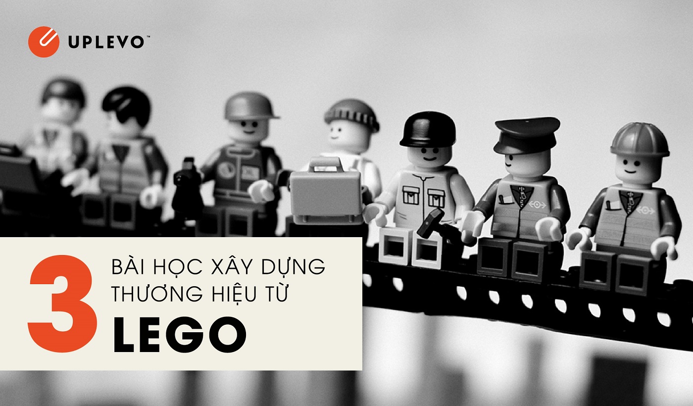 3 Bài Học Xây Dựng Thương Hiệu Từ Lego