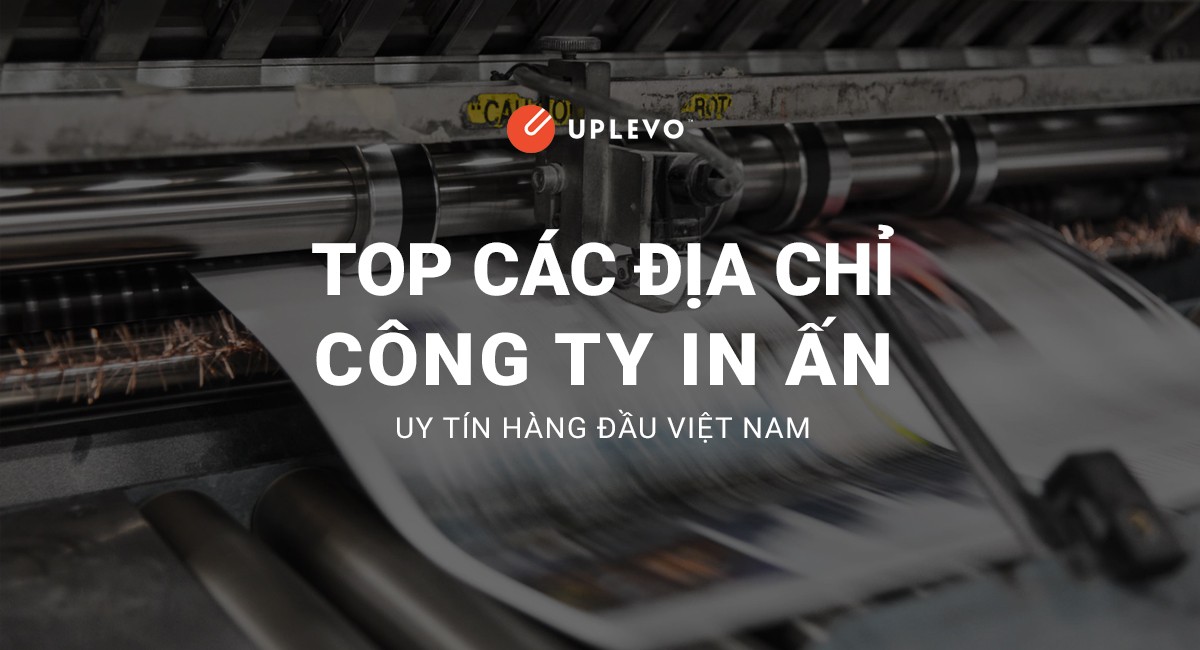 Top Những Công Ty In Ấn Chất Lượng Hàng Đầu Việt Nam