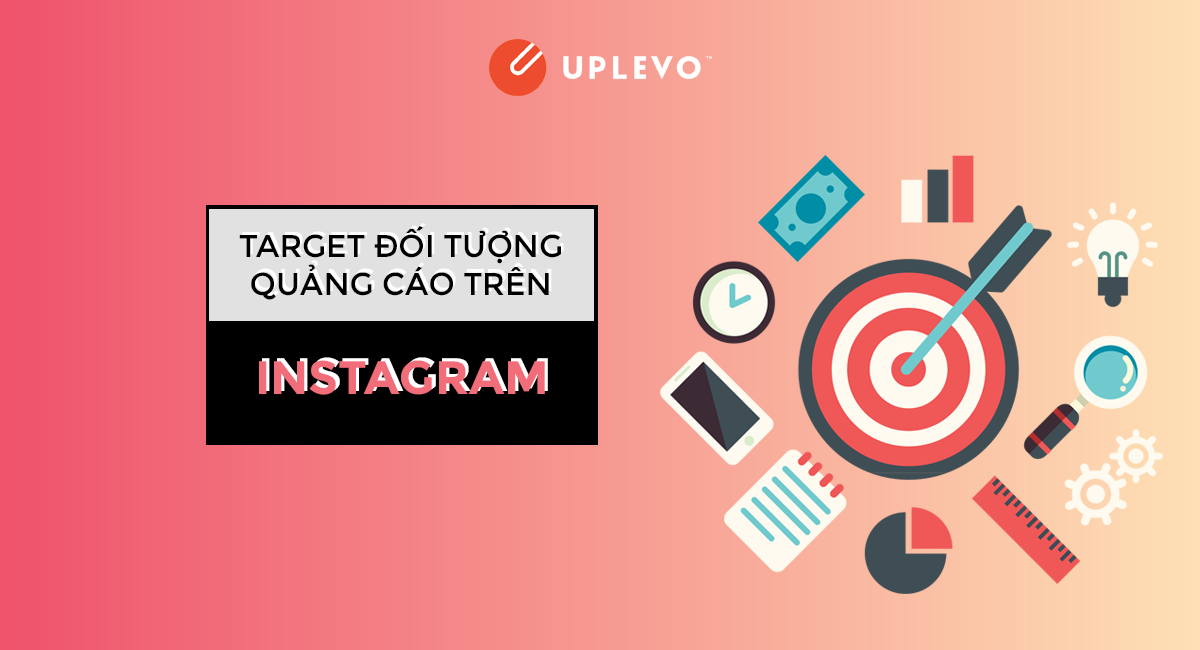 Hướng Dẫn Target Đối Tượng Quảng Cáo Trên Instagram