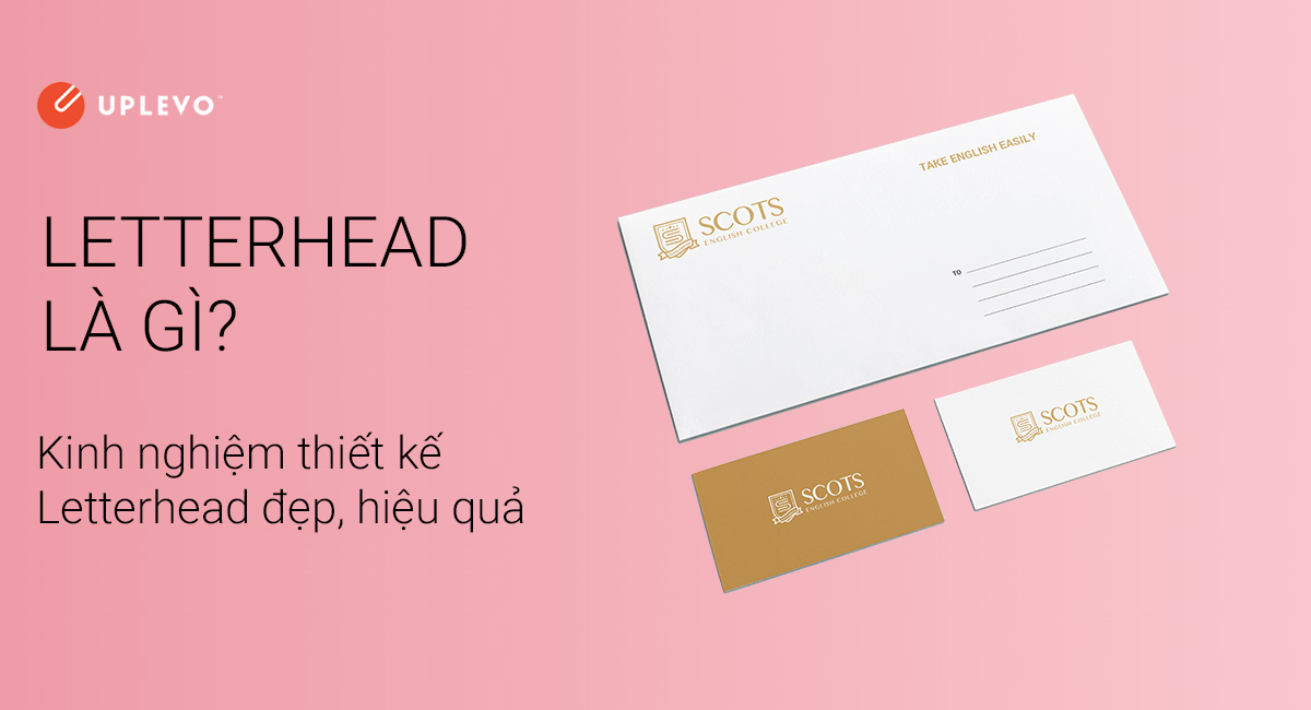 Letterhead Là Gì? Kinh Nghiệm Thiết Kế Letterhead Đẹp