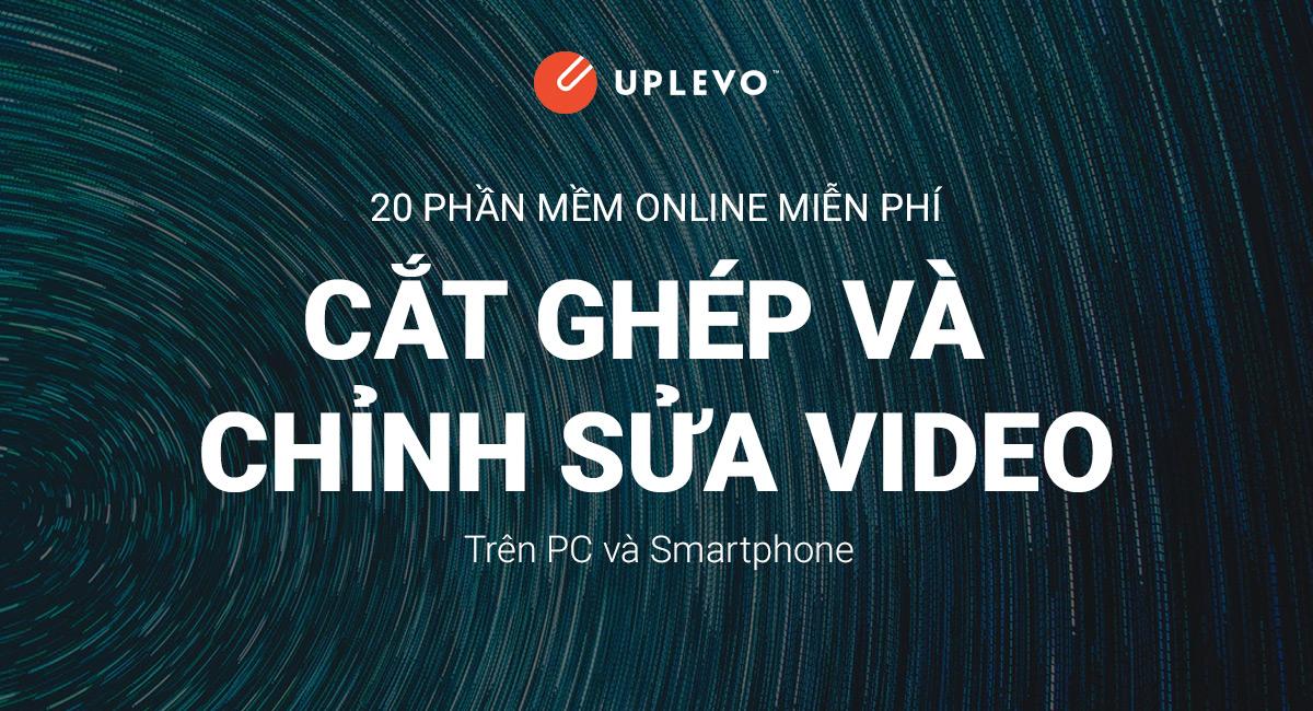 20 Ứng Dụng Phần Mềm Làm, Cắt Ghép, Chỉnh Sửa Video Online