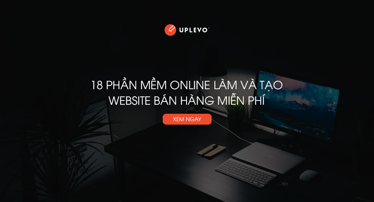 18 Phần Mềm Online Làm và Tạo Website Bán Hàng Miễn Phí