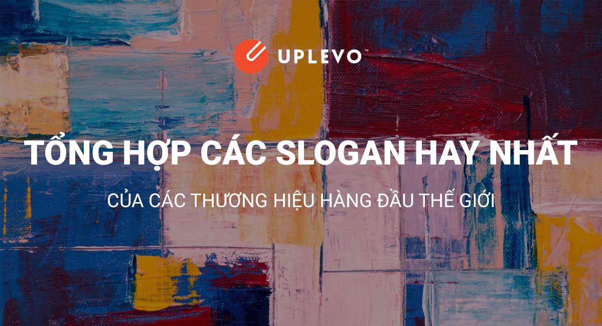 Slogan Là Gì? Những Câu Slogan Hay Của Các Thương Hiệu Lớn