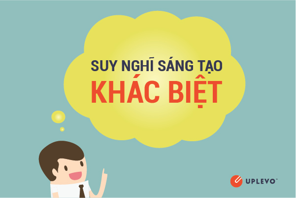 suy nghĩ sáng tạo khác biệt