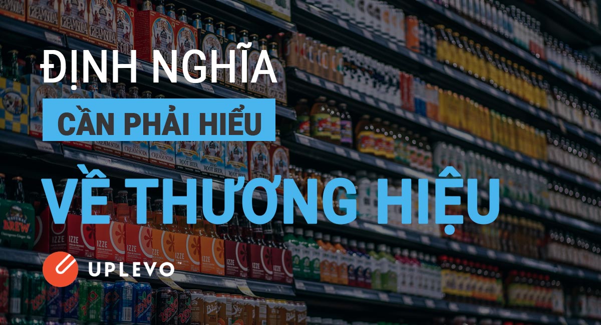 Thương Hiệu (Brand) Là Gì? Định nghĩa Dễ Hiểu Nhất